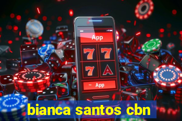 bianca santos cbn